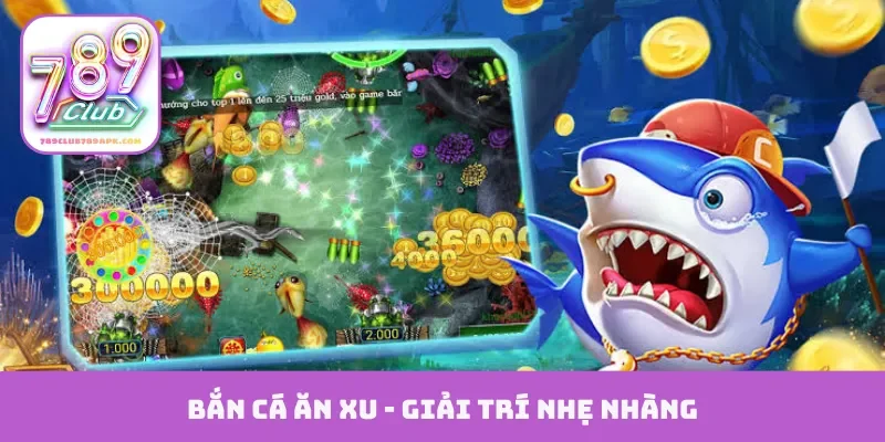Bắn cá ăn xu