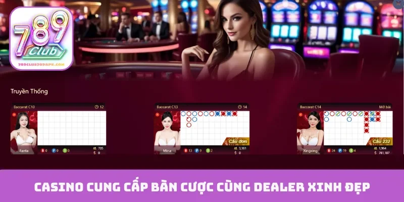 Casino cung cấp bàn cược cùng dealer xinh đẹp