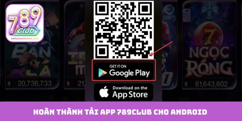 Hoàn thành tải app 789Club cho Android