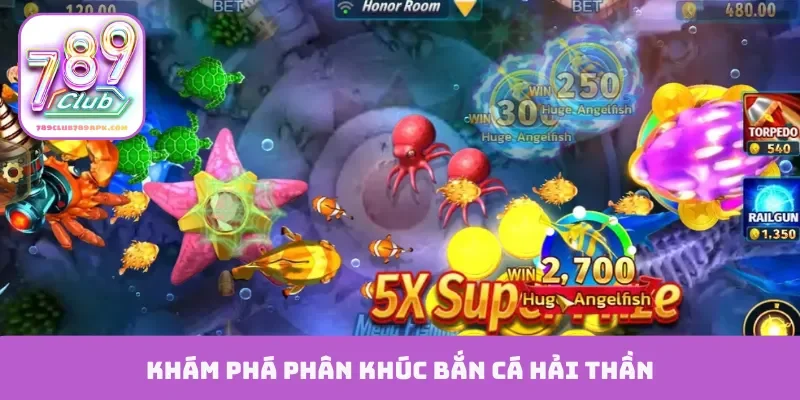 Khám phá phân khúc bắn cá Hải Thần