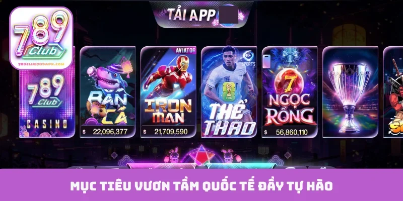 Mục tiêu vươn tầm quốc tế đầy tự hào