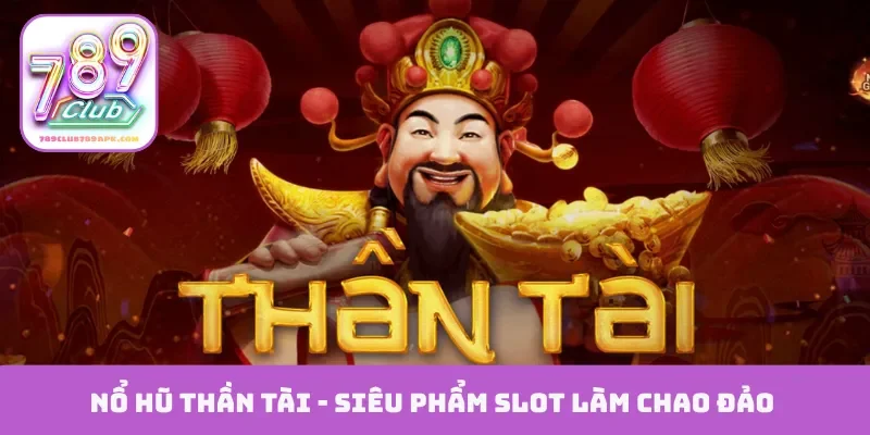 Nổ hũ Thần Tài