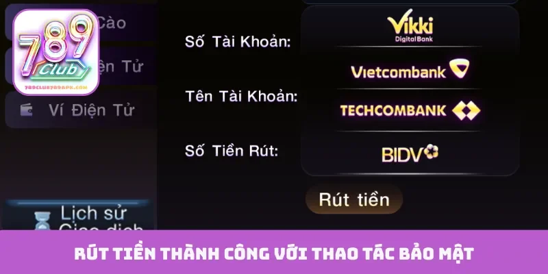 Rút tiền thành công với thao tác bảo mật