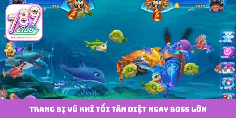 Trang bị vũ khí tối tân diệt ngay boss lớn