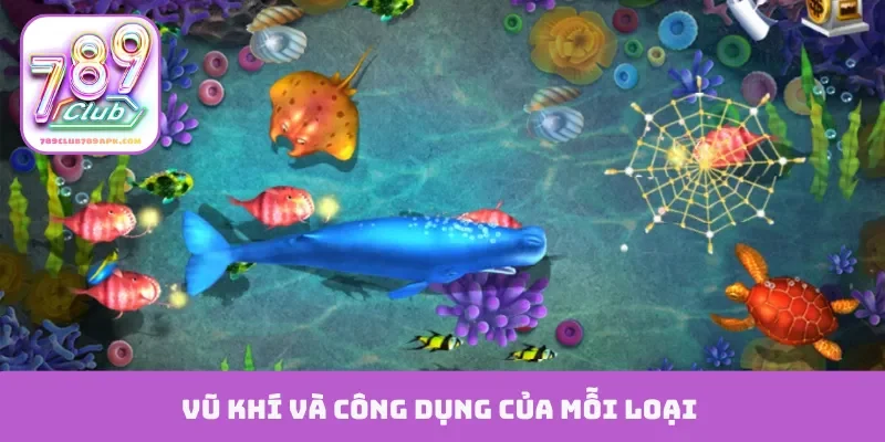 Vũ khí và công dụng của mỗi loại